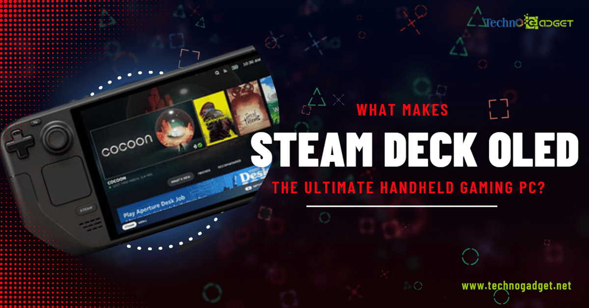 What Makes Steam Deck OLED the Ultimate Handheld Gaming PC