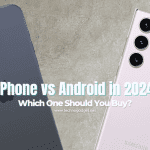 iPhone vs Android in 2024: Which One Should You Buy?