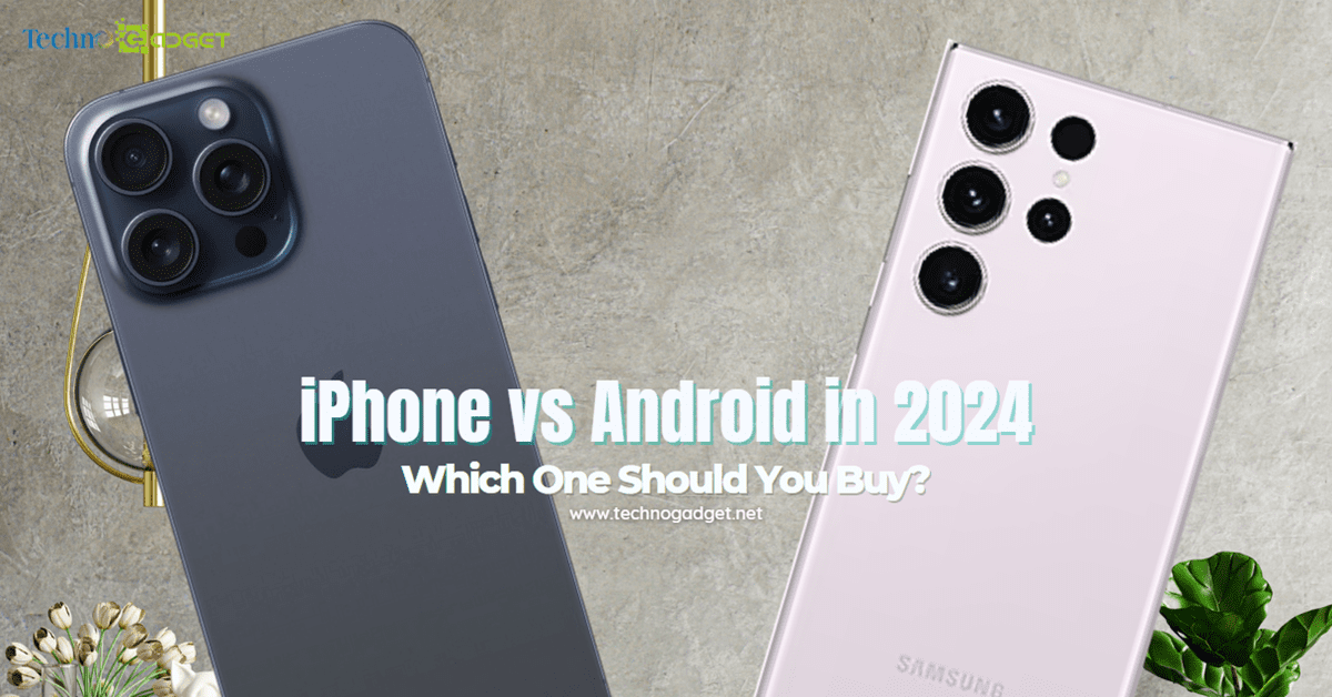 iPhone vs Android in 2024: Which One Should You Buy?